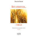 Bien commencer l'orgue - Répertoire pour les premières années - Vol. 1