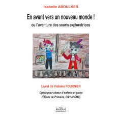 En avant ver un monde nouveau ! - Opera for children choir and piano