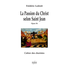 La Passion du Christ selon Saint Jean opus 56 (CHOIR)